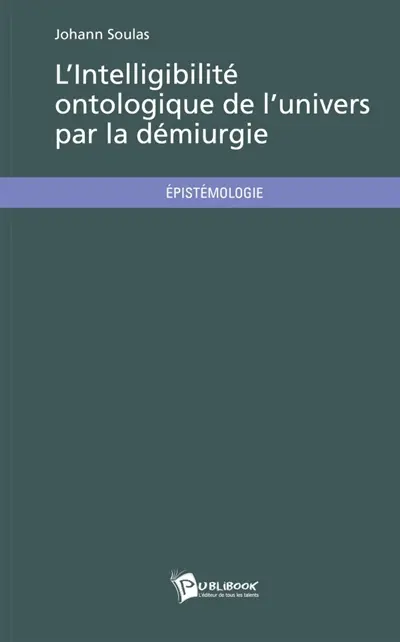L'Intelligibilité ontologique de l'Univers par la Démiurgie