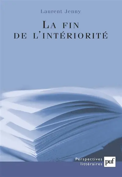 La fin de l'intériorité : théorie de l'expression et invention esthétique dans les avant-gardes françaises (1885-1935)