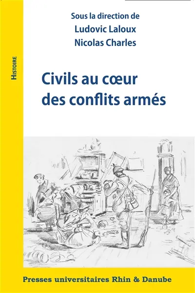 Civils au coeur des conflits armés