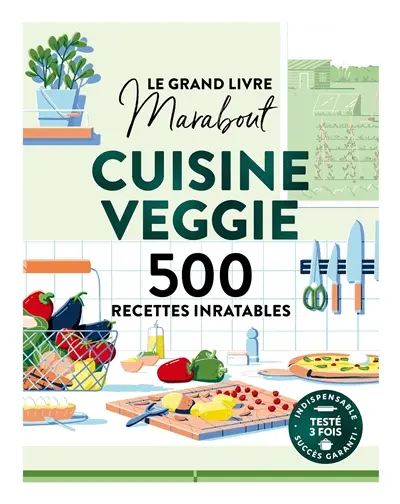 Le grand livre Marabout cuisine veggie : 500 recettes inratables