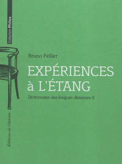 Dictionnaire des longues distances. Vol. 2. Expériences à l'étang