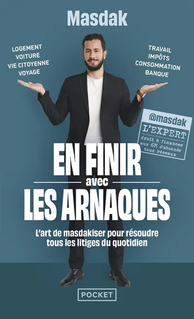 En finir avec les arnaques : l'art de masdakiser pour résoudre tous les litiges du quotidien