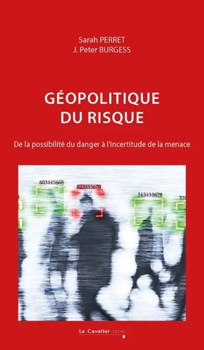 Géopolitique du risque : de la possibilité du danger à l'incertitude de la menace
