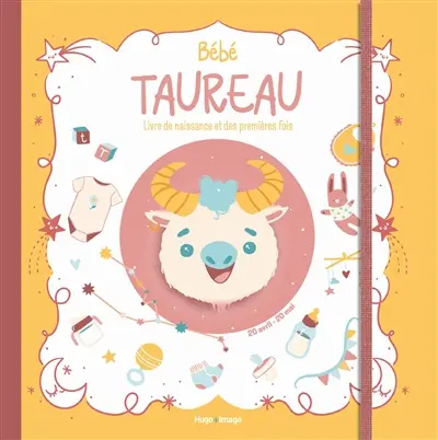 Bébé Taureau : livre de naissance et des premières fois : 20 avril-20 mai