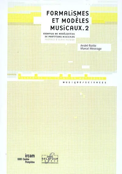 Formalismes et modèles musicaux. Vol. 2. Exemples de modélisation de partitions musicales