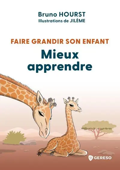 Faire grandir son enfant. Mieux apprendre