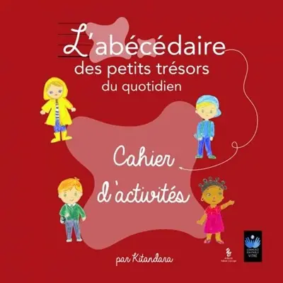 L'abécédaire des petits trésors du quotidien : cahier d'activités
