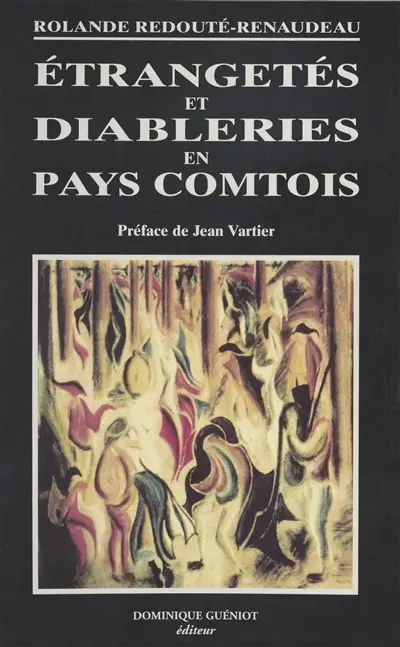 Etrangetés et diableries en pays comtois