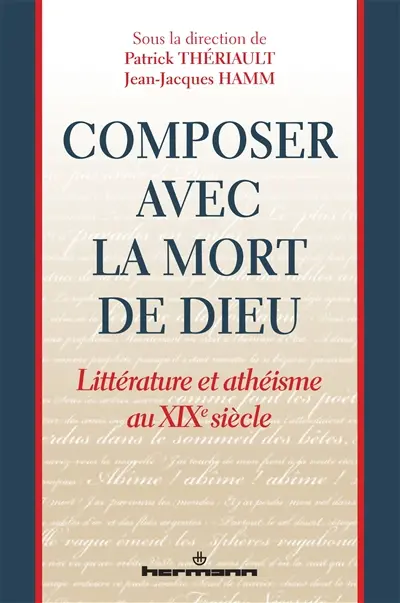 Composer avec la mort de Dieu : littérature et athéisme au XIXe siècle