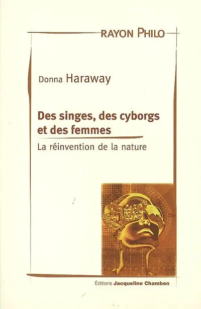 Des singes, des cyborgs et des femmes : la réinvention de la nature