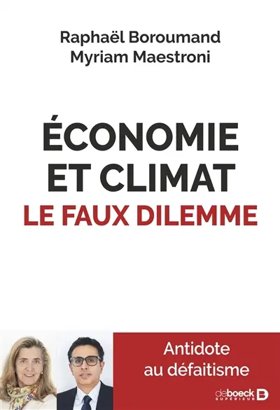Economie et climat : le faux dilemme : antidote au défaitisme