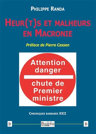 Heur(t)s et malheurs en Macronie : Chroniques barbares XXII