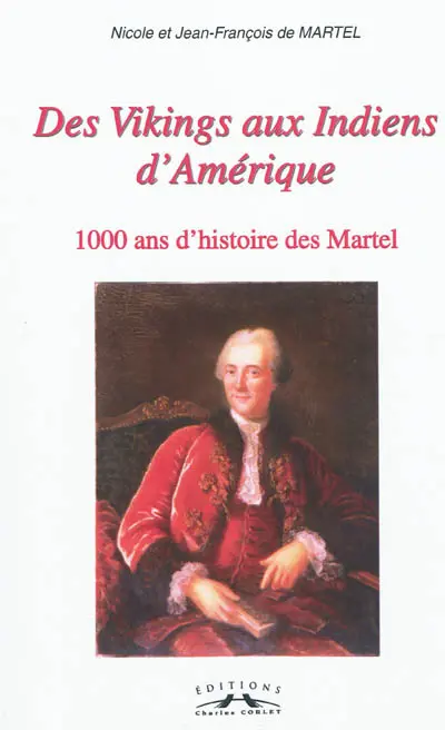 Des Viking aux Indiens d'Amérique : 1.000 ans d'histoire des Martel