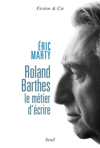 Roland Barthes, le métier d'écrire : essai