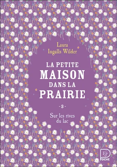 La petite maison dans la prairie. Vol. 3. Sur les rives du lac