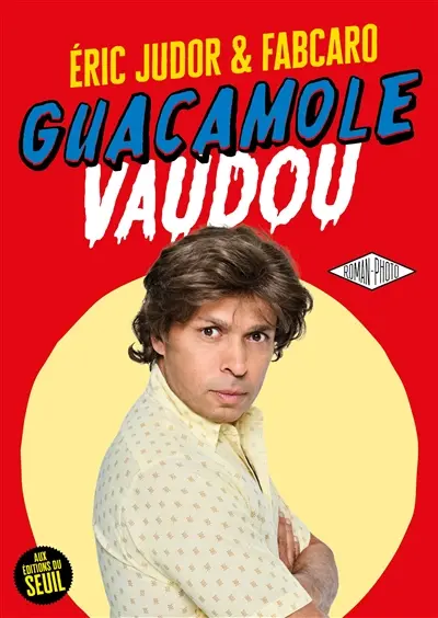 Guacamole vaudou : roman-photo