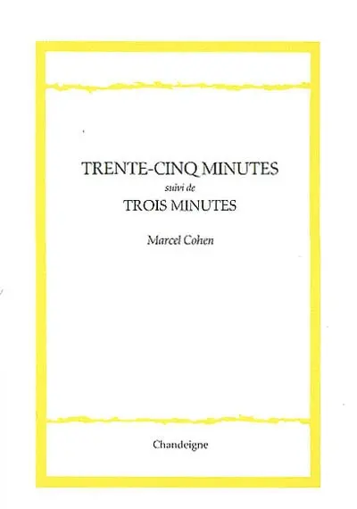 Trente-cinq minutes. Trois minutes