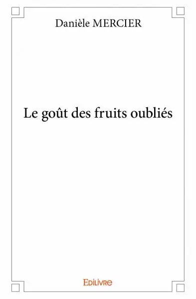 Le goût des fruits oubliés