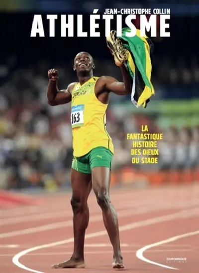 Athlétisme : la fantastique histoire des dieux du stade