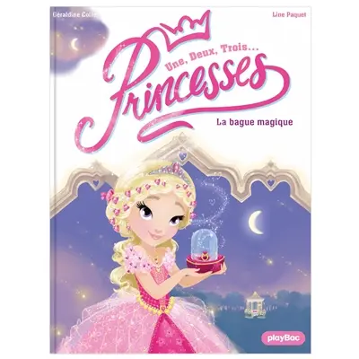 Une, deux, trois... Princesses. Vol. 5. La bague magique