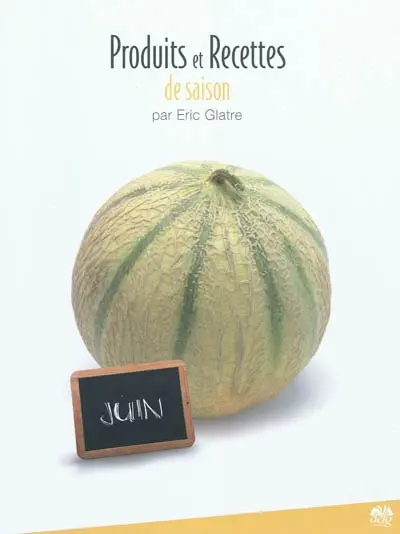 Produits et recettes de saison. Juin
