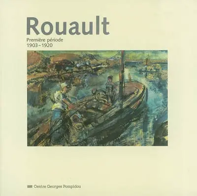 Rouault : première période, 1903-1920 : exposition, Paris, 24 fév.-4 mai 1992