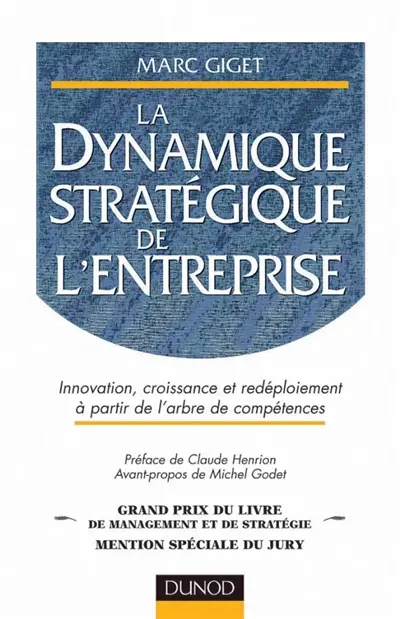 La dynamique stratégique de l'entreprise : innovation, croissance et redéploiement à partir de l'arbre de compétences