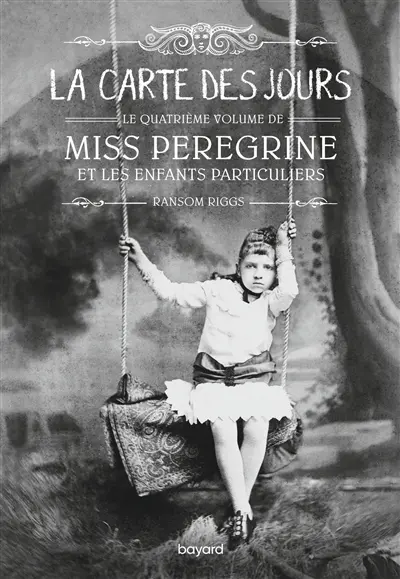Miss Peregrine et les enfants particuliers. Vol. 4. La carte des jours