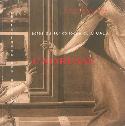 L'adresse : actes du seizième colloque du CICADA, 7, 8, 9 décembre 2006, Université de Pau