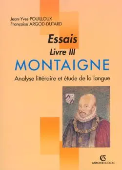 Montaigne, Essais, livre III : analyse littéraire et étude de la langue