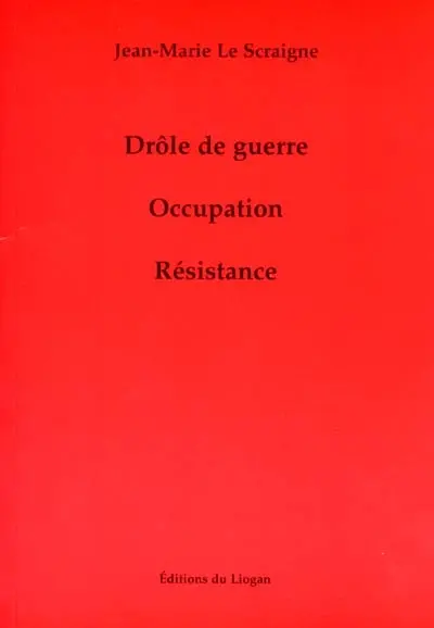 Drôle de guerre : Occupation, Résistance