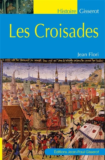 Les croisades : origines, réalisations, institutions, déviations