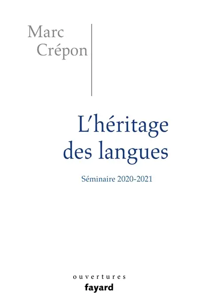 L'héritage des langues : éthique et politique du dire, de l'écrire et du traduire : séminaire 2020-2021