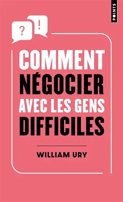 Comment négocier avec les gens difficiles : de l'affrontement à la coopération