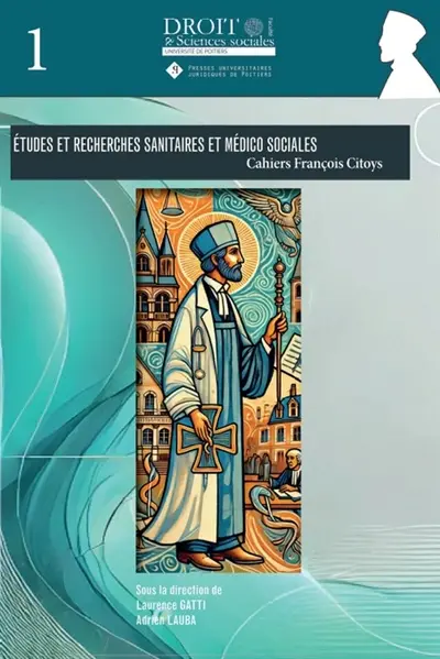 Cahiers François Citoys : études et recherches sanitaires et médico-sociales, n° 1. Droit médical et littérature