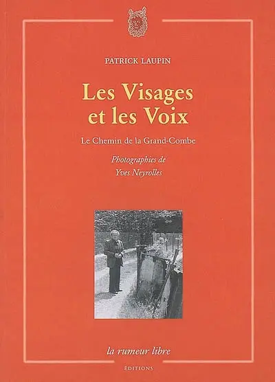 Les visages et les voix : le chemin de la Grand-Combe