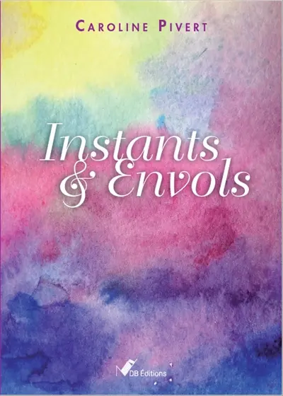 Instants & envols : poésies