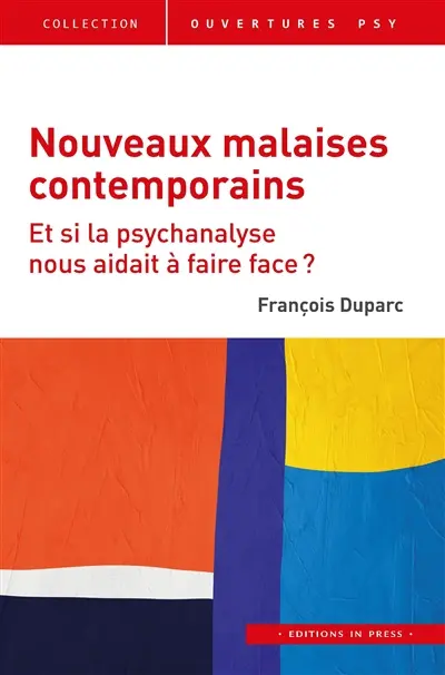 Nouveaux malaises contemporains : et si la psychanalyse nous aidait à faire face ?