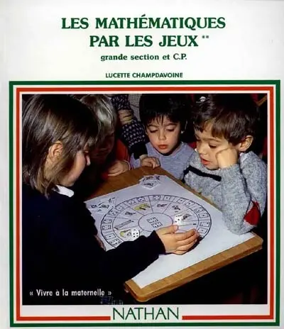 Les mathématiques par les jeux : grande section et CP