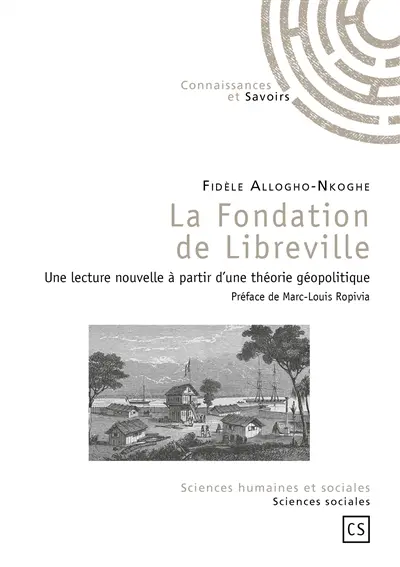 La fondation de Libreville : une lecture nouvelle à partir d'une théorie géopolitique