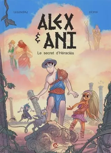 Alex & Ani. Vol. 1. Le secret d'Héraclès