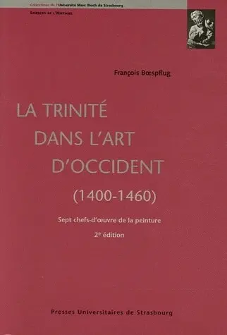 La Trinité dans l'art d'Occident, 1400-1460 : sept chefs-d'oeuvre de la peinture