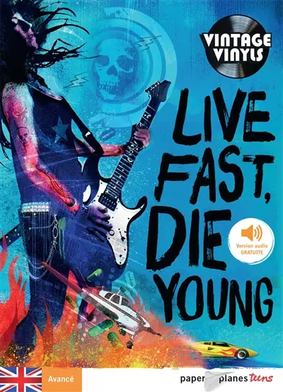 Live fast, die young