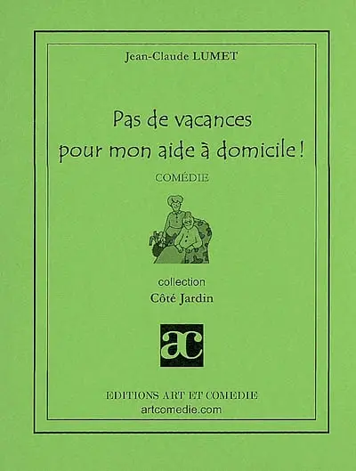 Pas de vacances pour mon aide à domicile ! : comédie