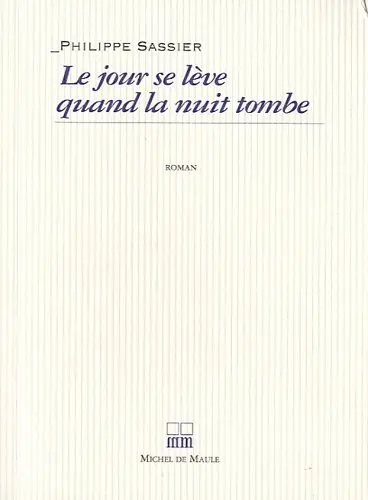 Le jour se lève quand la nuit tombe