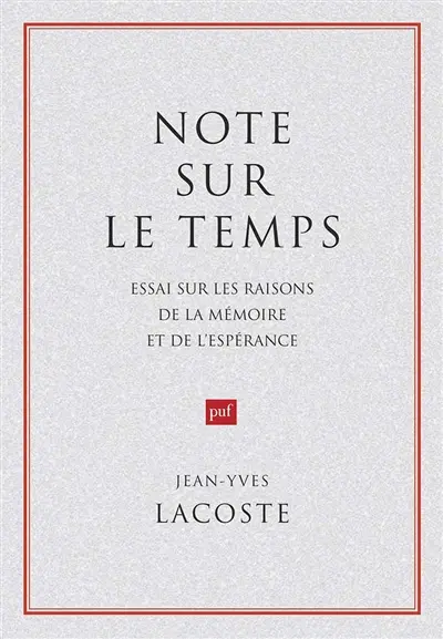 Note sur le temps : essai sur les raisons de la mémoire et de l'espérance