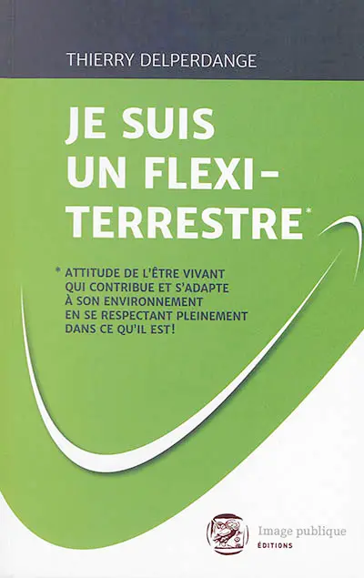 Je suis un flexi-terrestre