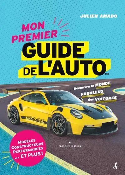 Mon premier Guide de l'auto : Découvre le monde fabuleux des voitures