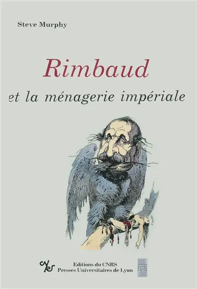 Rimbaud et la Ménagerie impériale