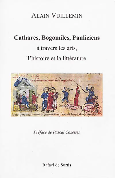 Cathares, bogomiles, pauliciens à travers les arts, l'histoire et la littérature